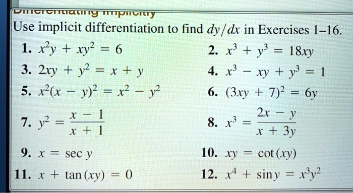 Solved Dm Pnontty Use Implicit Differentiation To Find Dy Dx In Exercises 1 16 1 Xy Xy2 6 2 X Y 8xy 3 2xy Y2 X Y 4 X