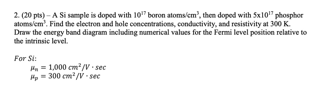 A Si sample is doped with 10^17 boron atoms/cm^3, then doped with 10^17 ...