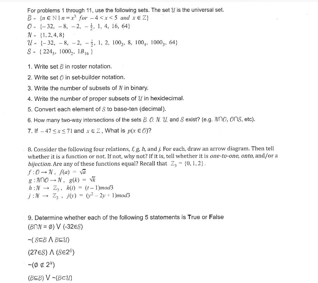 Solved For Problems Through 11 Use The Following Sets The Set U Is The Universal Set B N A Nln X For 4 X 5 And X A Z 32 2 1 1 4 16 64