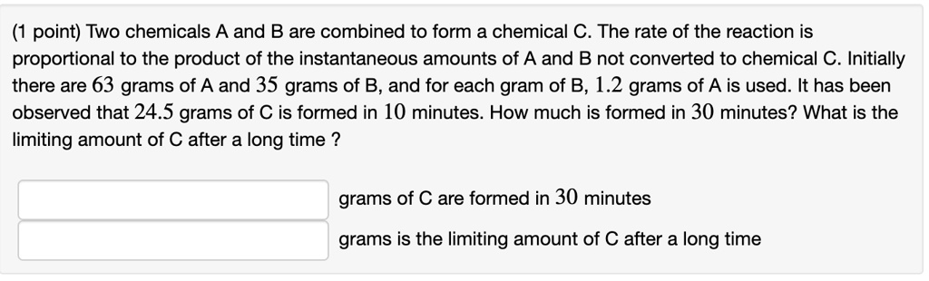 point two chemicals a and b are combined to form a chemical c the rate ...