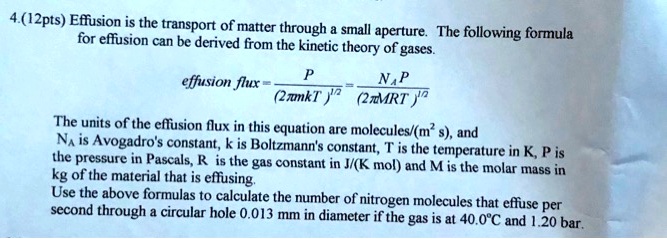 SOLVED: Effusion is the transport of matter through a small aperture ...