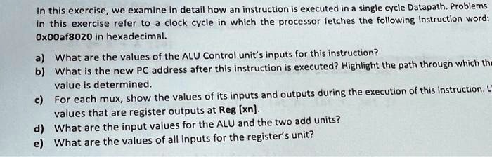 SOLVED: In this exercise,we examine in detail how an instruction is ...