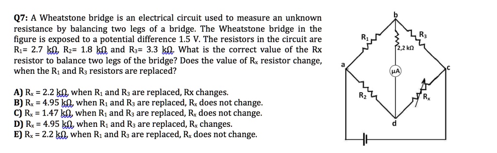 SOLVED: Q7: A Wheatstone bridge is an electrical circuit used to ...