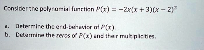 Solved Consider The Polynomial Function P X 2x 3 3x 2 2 A