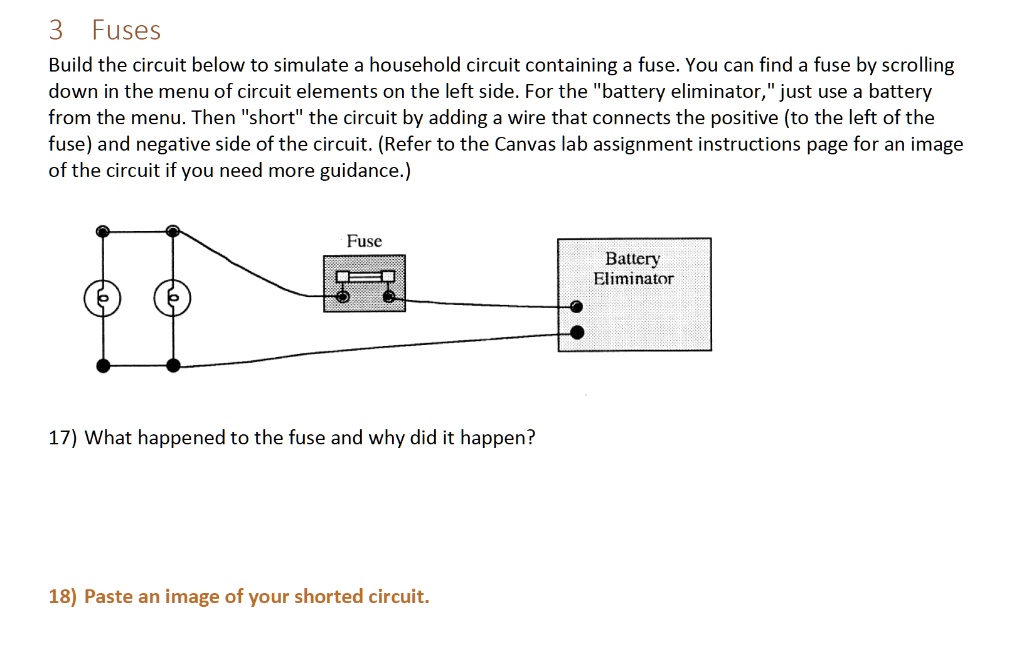 SOLVED 3 Fuses Build the circuit below to simulate a household circuit