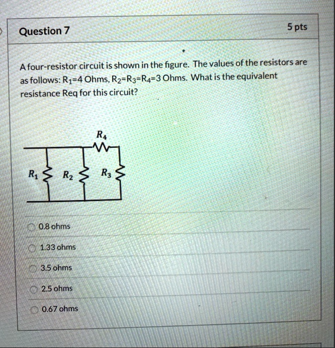 SOLVED Question 7 5 pts Afourresistor circuit is shown in the figure