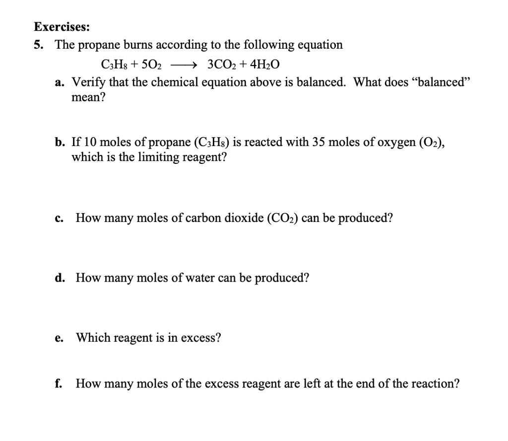 SOLVED Exercises 5. The propane burns according to the following equation CzHs + 502 3CO2