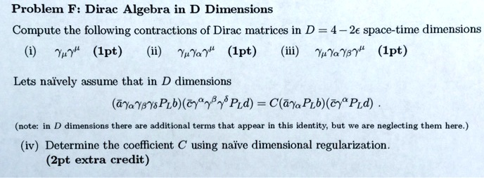 SOLVED: Problem F: Dirac Algebra in D Dimensions Compute the following ...