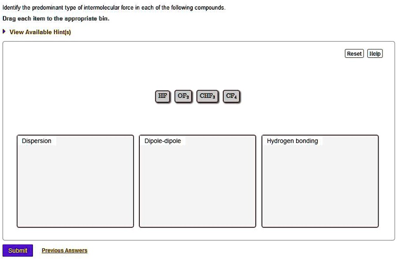 SOLVED: Identify the predominant type of intermolecular force in each ...