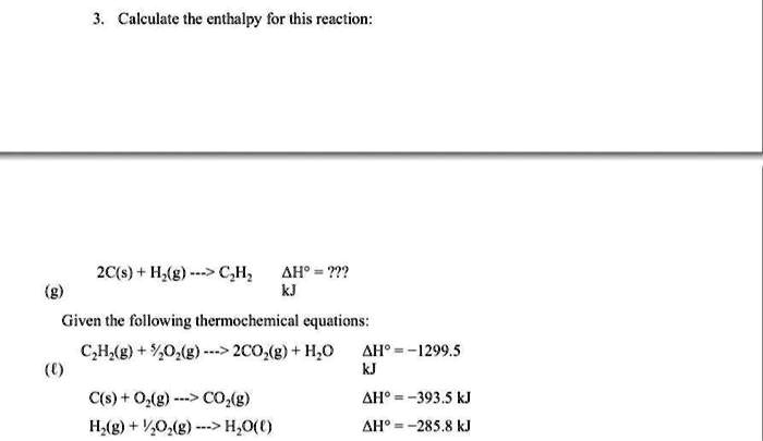 SOLVED Calculate the enthalpy for this reaction 2C s H2 g