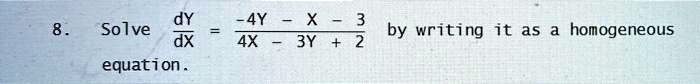 VIDEO solution: make sure it is in homogenous form not exact dy Solve ...