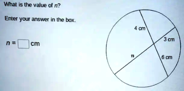 What is the value of n?
Enter your answer in the box.
n = oxed cm
4 cm
3 cm
n
6 cm