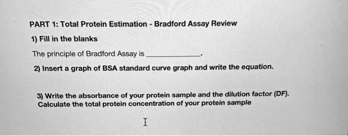 Solvedpart 1 Total Protein Estimation Bradford Assay Review 1 Fill In The Blanks The 0440