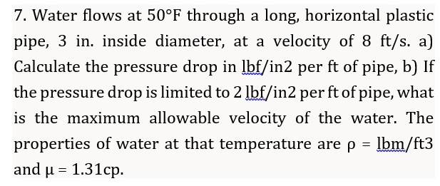SOLVED 7 Water Flows At 50 F Through A Long Horizontal Plastic Pipe solved-7-water-flows-at-50-f-through-a-long-horizontal-plastic-pipe