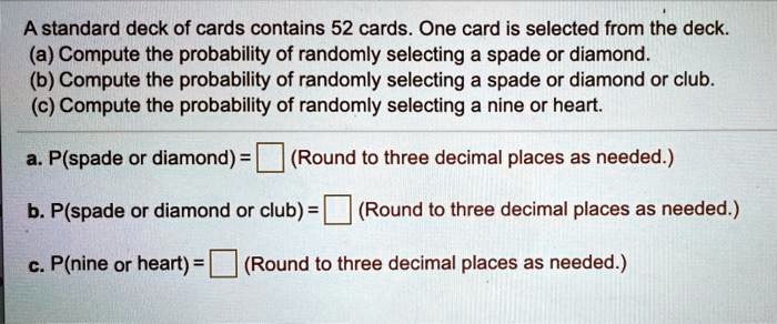 SOLVED: A Standard Deck Of Cards Contains 52 Cards. One Card Is ...