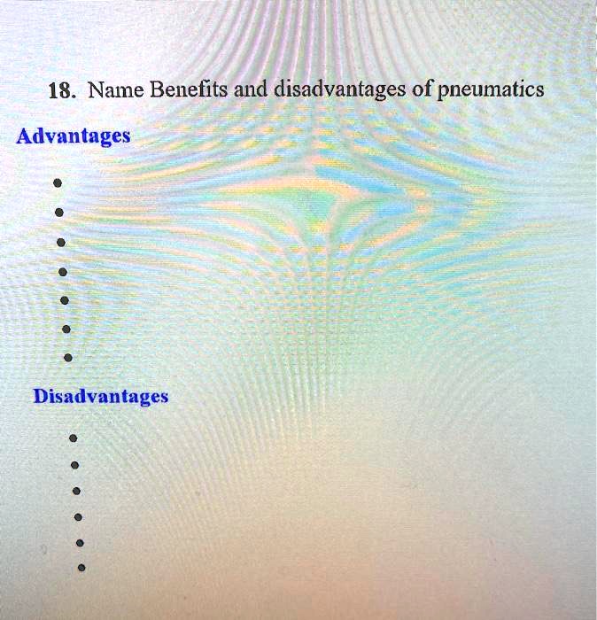 SOLVED Name Benefits and Disadvantages of Pneumatics Advantages