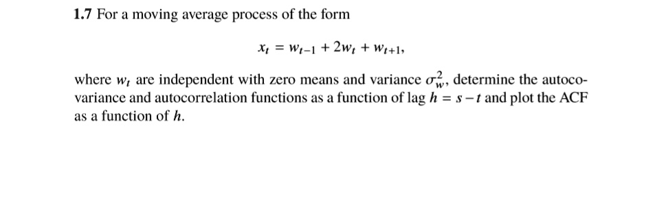 17 for a moving average process of the form xt wt 2wt wth where wt are independent with zero means and variance 02 determine the autoco variance and autocorrelation functions as a function o 90509