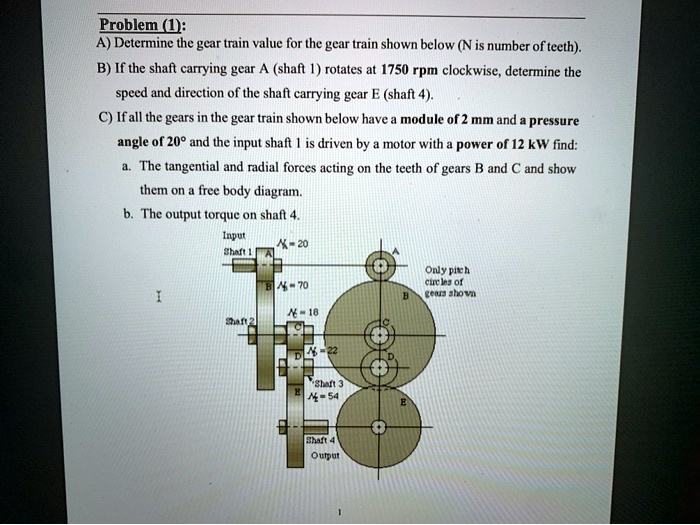 Sample Problem Gear Train SOLVED: Problem (1): Determine the gear train value for the gear train ...