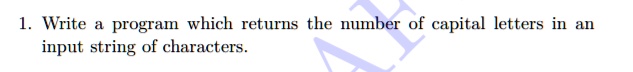 SOLVED: In C 1. Write a program which returns the number of capital ...
