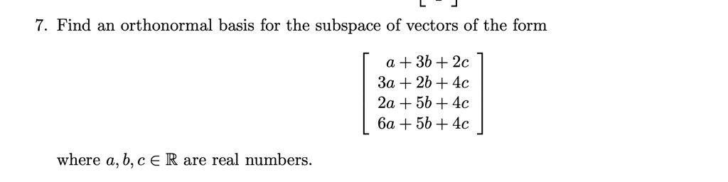 SOLVED: 7. Find an orthonormal basis for the subspace of vectors of the ...