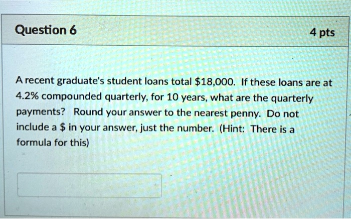 A recent graduate's student loans total 18,000. If these loans are at 4.2% compounded quarterly, for 10 years, what are the quarterly payments? Round your answer to the nearest penny. Do not include a $ in your answer, just the number. (Hint: There is a formula for this)