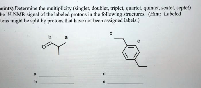 Determine the multiplicity (singlet, doublet, triplet,...