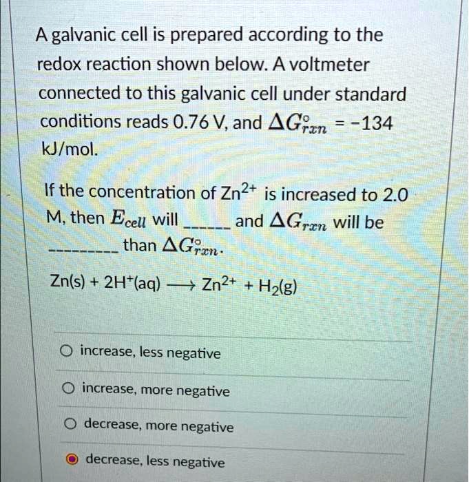 SOLVED: A galvanic cell is prepared according to the redox reaction ...