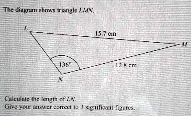 SOLVED: The diagram shows triangle LMN. 1365 12.8 cm. Calculate the ...