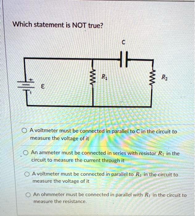 SOLVED Which statement is NOT true? Rz A voltmeter must be connected
