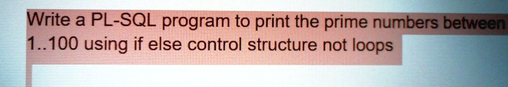 Write a PL-SQL program to print the prime numbers between 1..100 using ...
