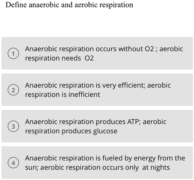 SOLVED Define anaerobic and aerobic respiration Anaerobic respiration