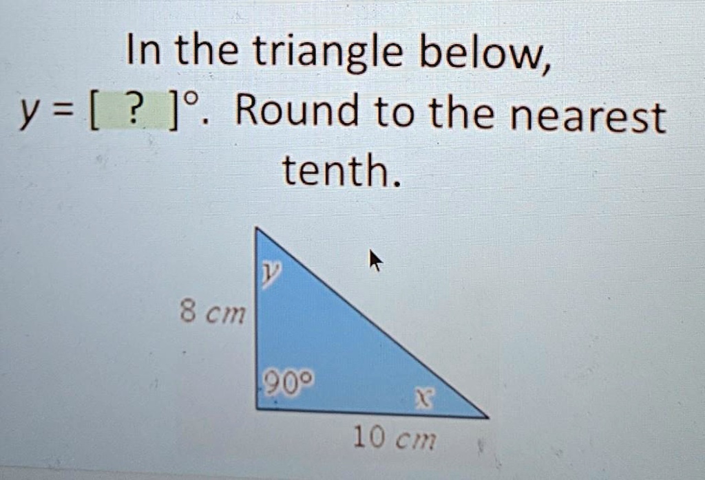 in the triangle below y o round to the nearest tenth 8 cm 10 cm 68142