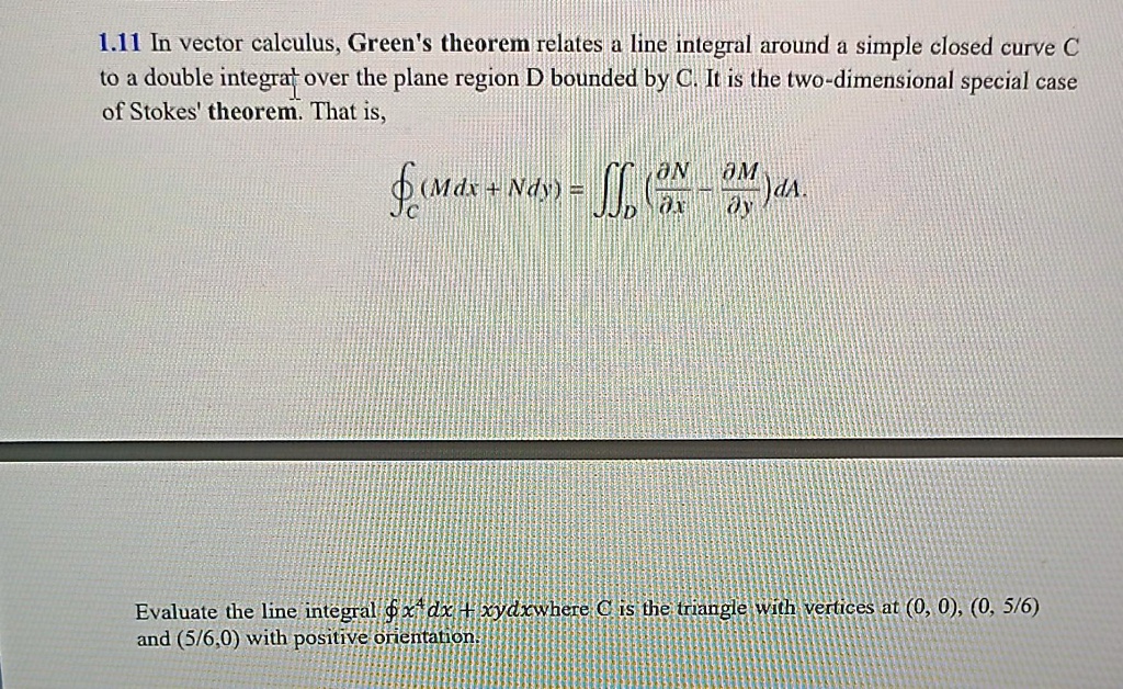 SOLVED: Texts: 1.11 In vector calculus, Green's theorem relates a line ...