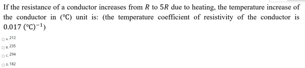 If the resistance of a conductor increases from R to 5R due to heating ...