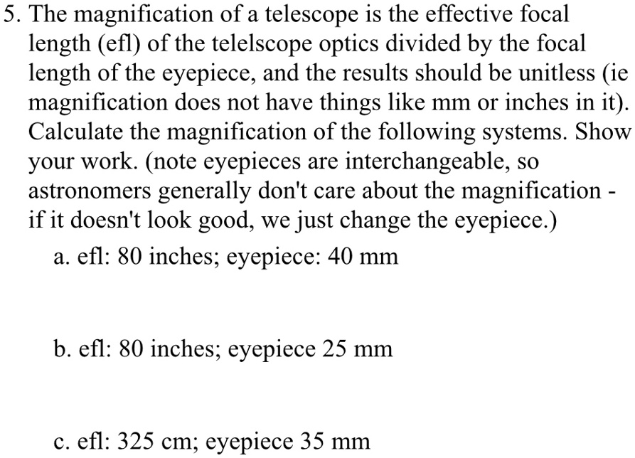 SOLVED 5. The magnification of a telescope is the effective focal
