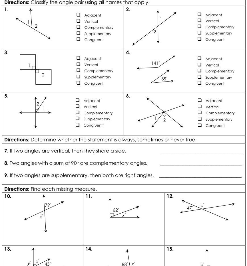 SOLVED: Can someone answer these? It's like due in 15 mins. Directions:  Classify the angle pair using all names that apply. Adjacent Adjacent  Vertical Complementary Vertical Complementary Supplementary Congruent  Supplementary Congruent Adjacent