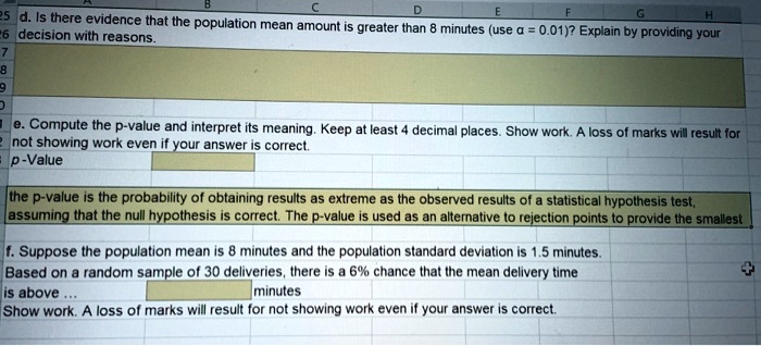 Solved D Is There Evidence That The Population Mean Amount Decision With Is Greater Than Minutes Use Reasons 0 01 Explain By Providing Your Compute The P Value And Interpret Its Meaning Keep At