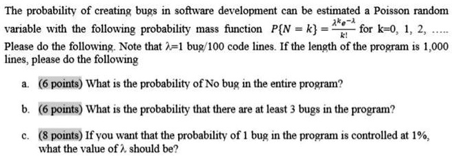SOLVED: The probability of creating bugs in software development can be ...