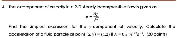 SOLVED: The x-component of velocity in a 2-D steady incompressible flow ...