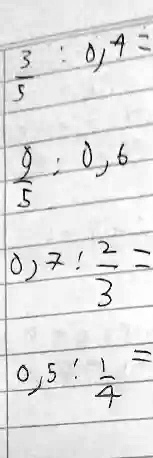 (3)/(5) ÷0,4 = (2)/(5) ÷0,6 0,7 ÷(2)/(3) = 0,5 ÷(1)/(4) =