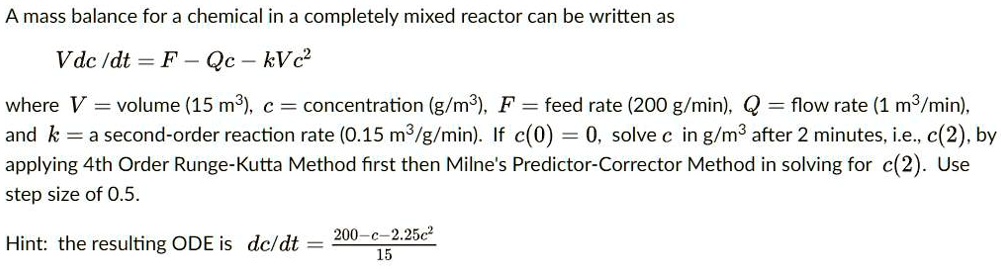 SOLVED: A mass balance for a chemical in a completely mixed reactor can ...