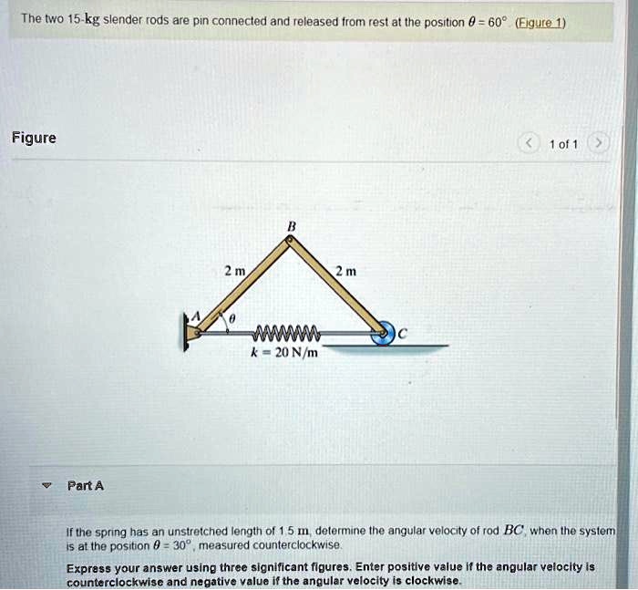 The two 15-kg slender rods are pin connected and released from rest at ...