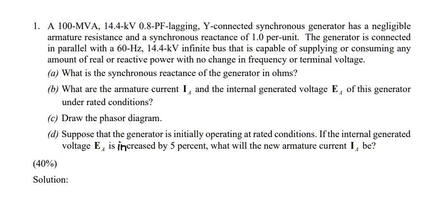 SOLVED: A 100-MVA, 14.4-kV 0.8-PF-lagging, Y-connected synchronous