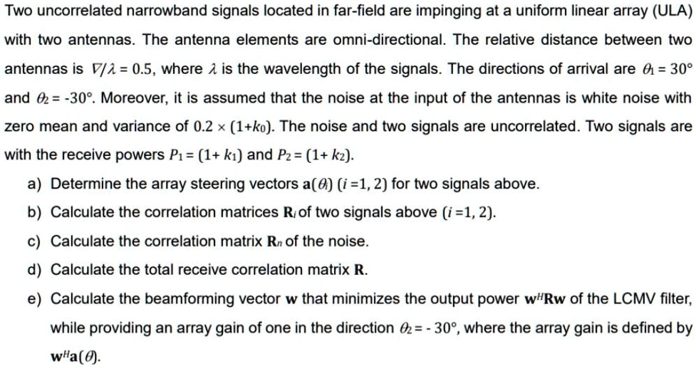 Uniform Signal Two uncorrelated narrowband signals located in far-field are impinging ...