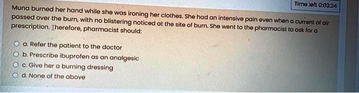 Time left 0:03:24 Muna burned her hand while she was ironing her