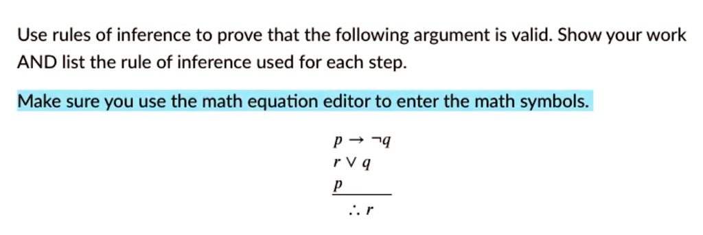 Solved Use Rules Of Inference To Prove That The Following Argument Is Valid Show Your Work And