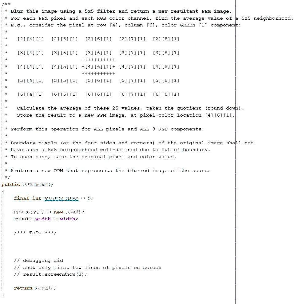 SOLVED: Finish the ToDo part in Java * Blur this image using a 5x5 ...