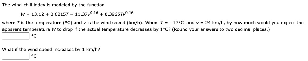 SOLVED: The wind-chill index is modeled by the function W = 13.12 - 0 ...