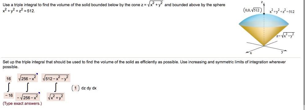 Solved Use Triple Integral To Find The Volume Of The Solid Bounded Below By The Cone 2 Vx Yz And Bounded Above By The Sphere X2 Y2 22 512 0 0 1512 X Y Z 512 Set