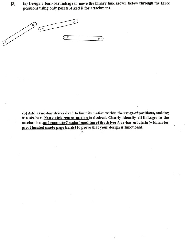 SOLVED: Design a four-bar linkage to move the binary link shown below ...
